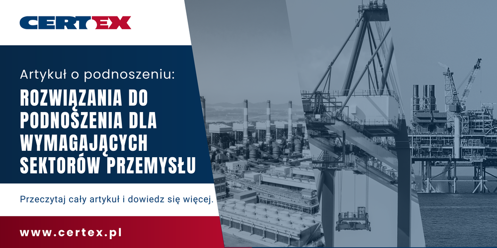 Rozwiązania do podnoszenia dla wymagających sektorów przemysłu